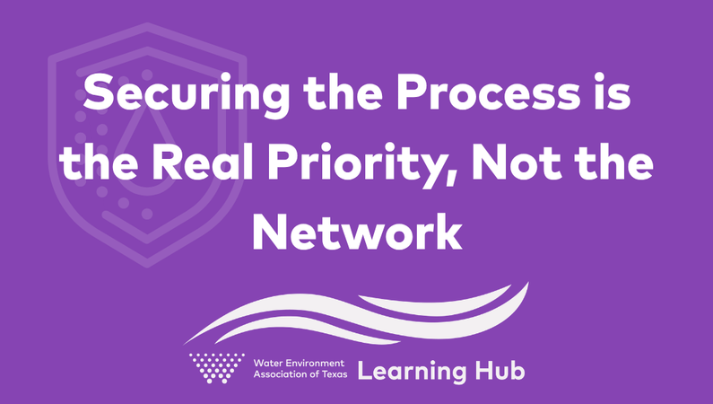 Securing the Process is the Real Priority, Not the Network