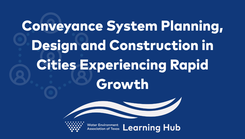 Conveyance System Planning, Design and Construction in Cities Experiencing Rapid Growth