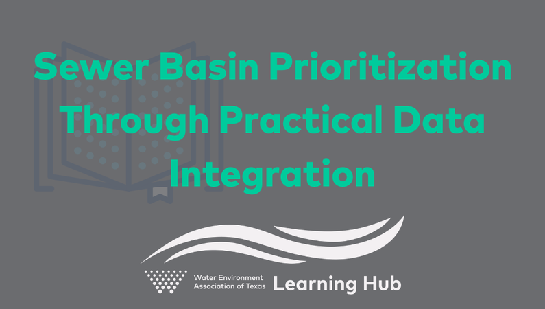 Sewer Basin Prioritization Through Practical Data Integration